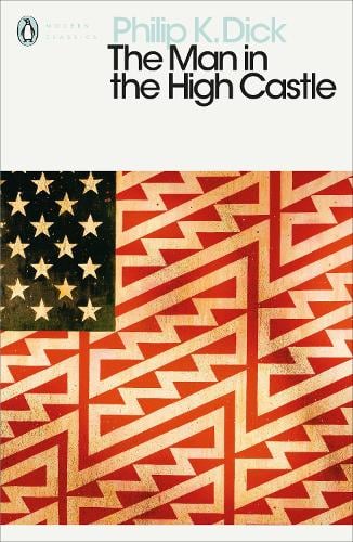 The Man in the High Castle - Penguin Modern Classics Philip K. Dick 9780141186672 book cover
