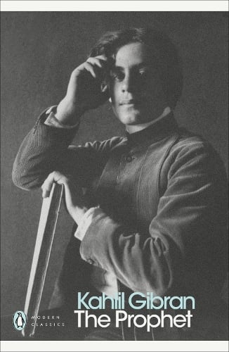 The Prophet - Penguin Modern Classics Kahlil Gibran, Robin Waterfield 9780141187013 book cover