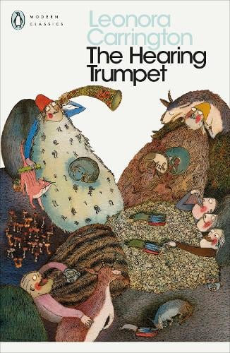 The Hearing Trumpet - Penguin Modern Classics Leonora Carrington, Ali Smith 9780141187990 book cover