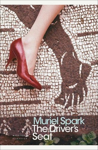 The Driver's Seat - Penguin Modern Classics Muriel Spark, John Lanchester 9780141188348 book cover