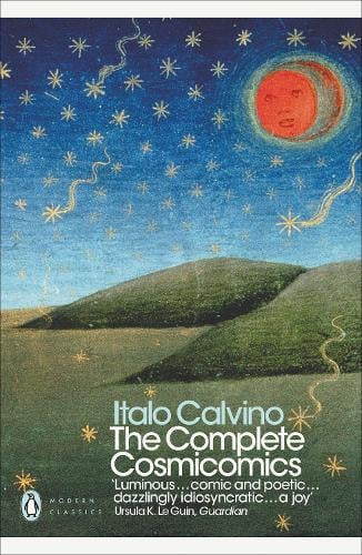 The Complete Cosmicomics - Penguin Modern Classics Italo Calvino, Martin McLaughlin, Tim Parks, William Weaver 9780141189680 book cover