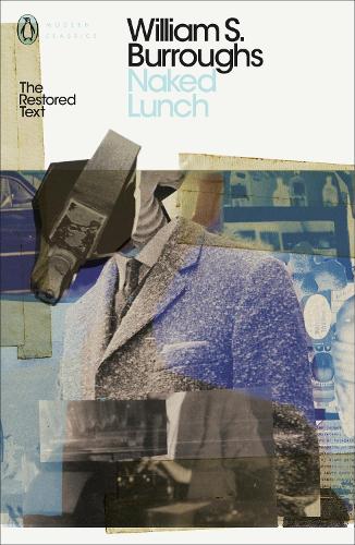 Naked Lunch: The Restored Text - Penguin Modern Classics William S. Burroughs 9780141189765 book cover