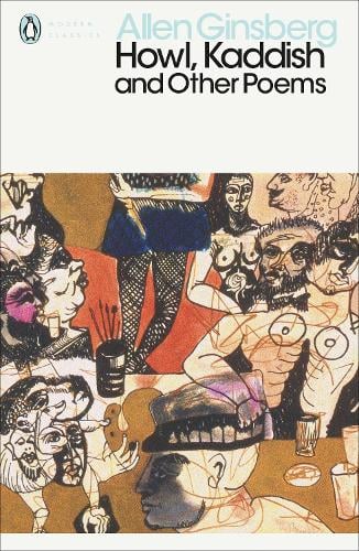 Howl, Kaddish and Other Poems - Penguin Modern Classics Allen Ginsberg 9780141190167 book cover