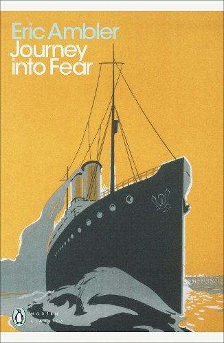 Journey into Fear - Penguin Modern Classics Eric Ambler, Norman Stone 9780141190303 book cover