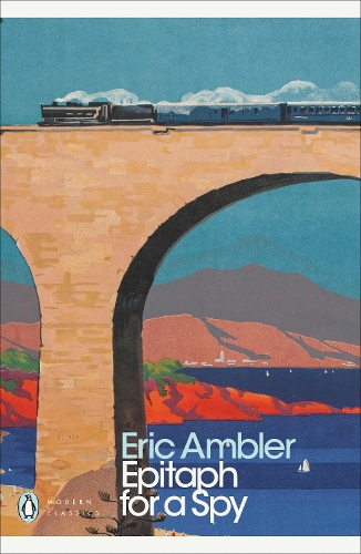 Epitaph for a Spy - Penguin Modern Classics Eric Ambler, James Fenton 9780141190310 book cover
