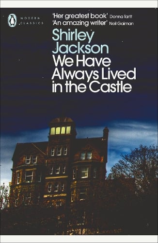 We Have Always Lived in the Castle - Penguin Modern Classics Shirley Jackson 9780141191454 book cover