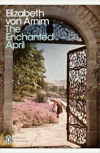 The Enchanted April - Penguin Modern Classics Elizabeth von Arnim, Salley Vickers 9780141191829 book cover
