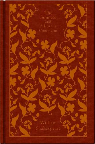The Sonnets and a Lover's Complaint - Penguin Clothbound Classics William Shakespeare 9780141192574 book cover