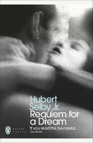 Requiem for a Dream - Penguin Modern Classics Hubert Selby Jr. 9780141195667 book cover