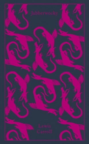 Jabberwocky and Other Nonsense: Collected Poems - Penguin Clothbound Classics Lewis Carroll 9780141195940 book cover