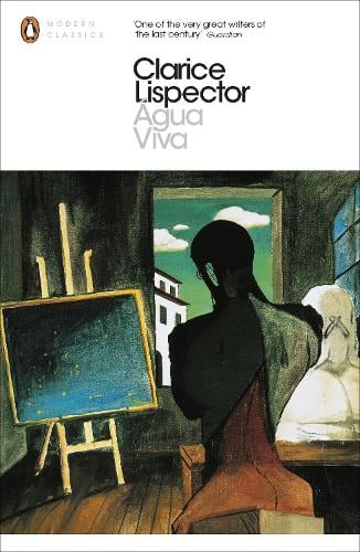 Agua Viva - Penguin Modern Classics Clarice Lispector, Stefan Tobler 9780141197364 book cover