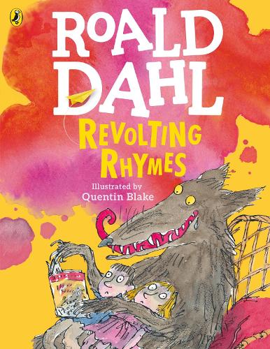 Revolting Rhymes (Colour Edition) Roald Dahl, Quentin Blake 9780141369327 book cover