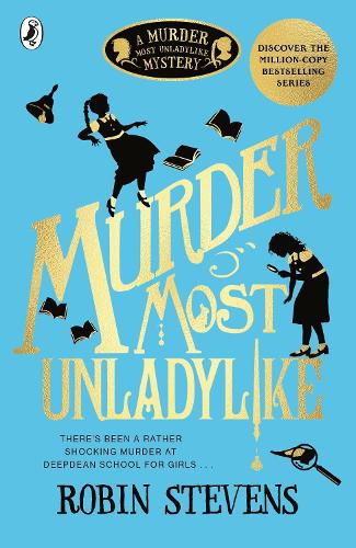 Murder Most Unladylike - A Murder Most Unladylike Mystery Robin Stevens 9780141369761 book cover