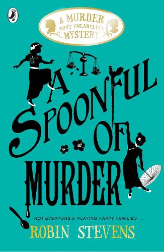 A Spoonful of Murder - A Murder Most Unladylike Mystery Robin Stevens, Nina Tara 9780141373782 book cover