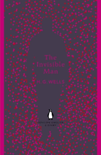The Invisible Man - The Penguin English Library H. G. Wells 9780141389516 book cover