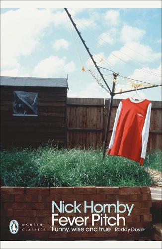 Fever Pitch - Penguin Modern Classics Nick Hornby 9780141391816 book cover