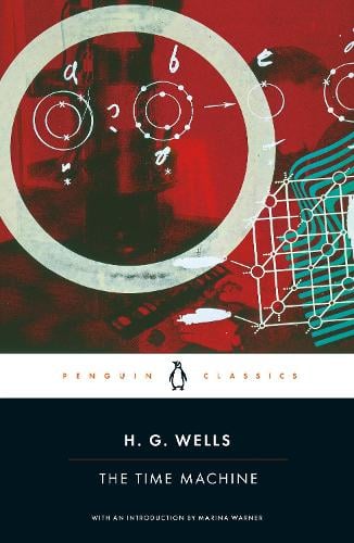 The Time Machine H. G. Wells, Patrick Parrinder, Marina Warner, Steve McLean 9780141439976 book cover
