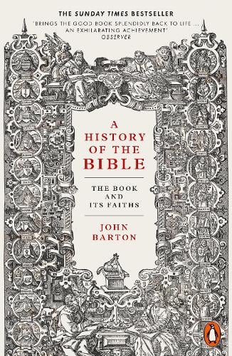 A History of the Bible: The Book and Its Faiths John Barton 9780141978505 book cover