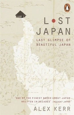 Lost Japan Alex Kerr 9780141979748 book cover