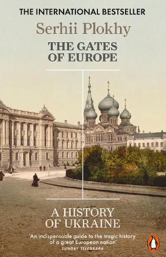 The Gates of Europe: A History of Ukraine Serhii Plokhy 9780141980614 book cover