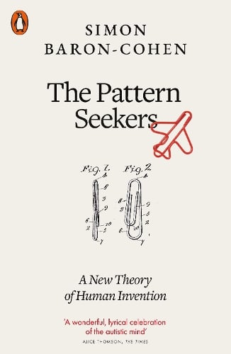 The Pattern Seekers: A New Theory of Human Invention Simon Baron-Cohen 9780141982397 book cover
