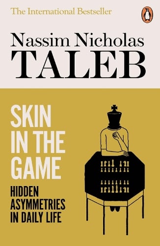 Skin in the Game: Hidden Asymmetries in Daily Life Nassim Nicholas Taleb 9780141982656 book cover