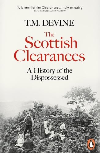 The Scottish Clearances: A History of the Dispossessed, 1600-1900 T. M. Devine 9780141985930 book cover