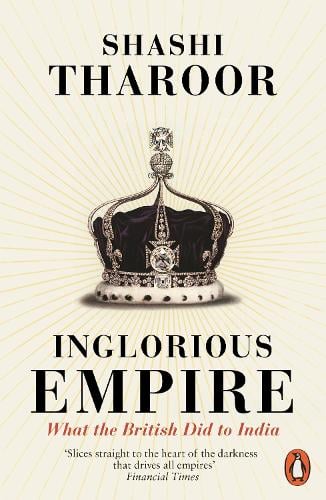 Inglorious Empire: What the British Did to India Shashi Tharoor 9780141987149 book cover