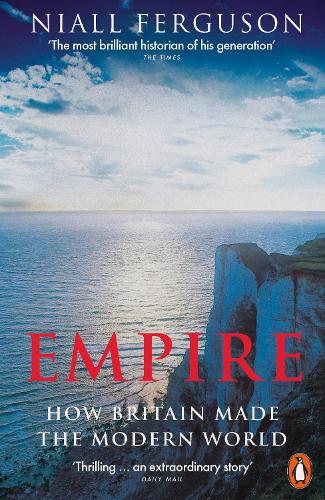 Empire: How Britain Made the Modern World Niall Ferguson 9780141987910 book cover