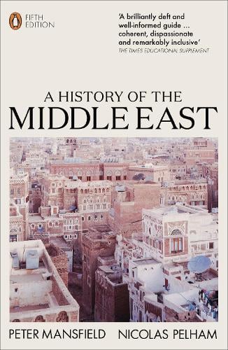 A History of the Middle East: 5th Edition Peter Mansfield 9780141988467 book cover