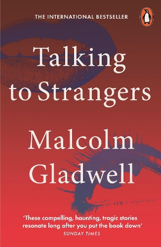Talking to Strangers: What We Should Know about the People We Don't Know Malcolm Gladwell 9780141988498 book cover