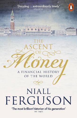The Ascent of Money: A Financial History of the World Niall Ferguson 9780141990262 book cover