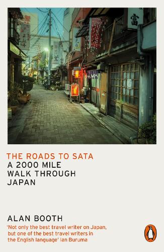 The Roads to Sata: A 2000-mile walk through Japan Alan Booth 9780141992839 book cover