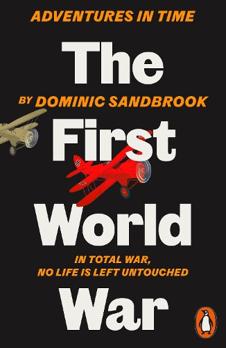 Adventures in Time: The First World War - Adventures in Time Dominic Sandbrook 9780141994314 book cover