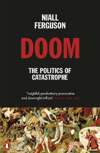 Doom: The Politics of Catastrophe Niall Ferguson 9780141995557 book cover