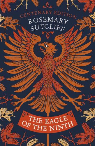 The Eagle of the Ninth: Centenary Edition Rosemary Sutcliff 9780192777591 book cover