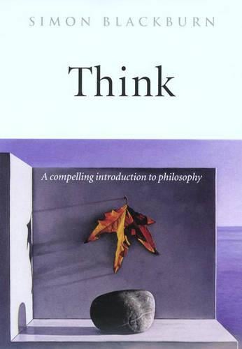 Think: A Compelling Introduction to Philosophy Simon Blackburn 9780192854254 book cover