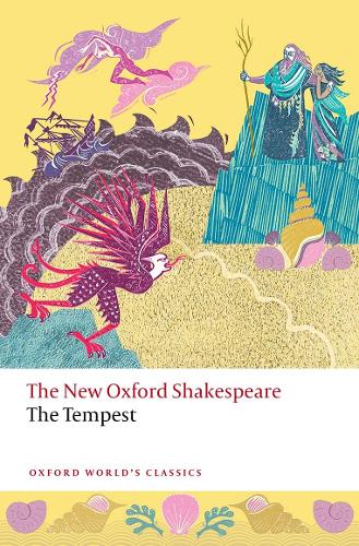 The Tempest: The New Oxford Shakespeare - Oxford World's Classics William Shakespeare, Lauren Working, Rory Loughnane, Emma Smith 9780192865878 book cover