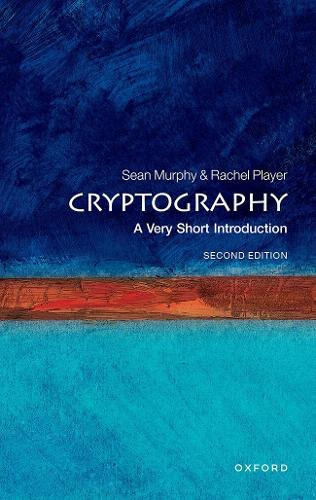 Cryptography: A Very Short Introduction - Very Short Introductions Sean Murphy, Rachel Player 9780192882233 book cover