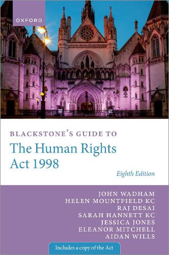 Blackstone's Guide to the Human Rights Act 1998 - Blackstone's Guides John Wadham, Helen Mountfield KC, Raj Desai, Sarah Hannett KC, Jessica Jones, Eleanor Mitchell, Aidan Wills 9780192885050 book cover