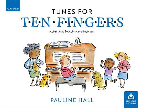 Tunes for Ten Fingers (Third Edition): A first piano book for young beginners (Sheet music) Pauline Hall 9780193574069 book cover