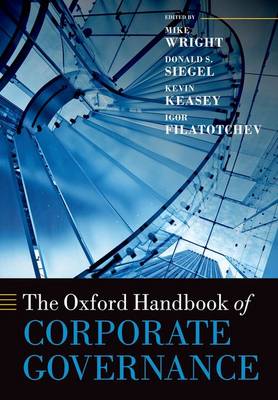 The Oxford Handbook of Corporate Governance - Oxford Handbooks Mike Wright, Donald Siegel, Kevin Keasey, Igor Filatotchev 9780198708810 book cover