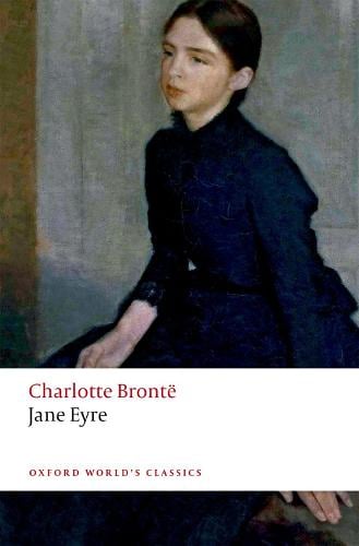 Jane Eyre - Oxford World's Classics Charlotte Brontë, Juliette Atkinson, Margaret Smith 9780198804970 book cover