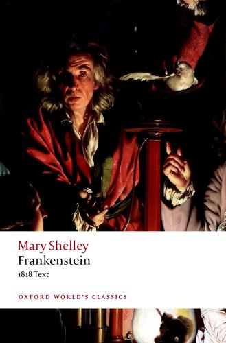 Frankenstein: or `The Modern Prometheus': The 1818 Text - Oxford World's Classics Mary Shelley, Nick Groom 9780198840824 book cover