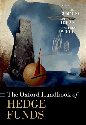 The Oxford Handbook of Hedge Funds Douglas Cumming, Sofia Johan, Geoffrey Wood 9780198840954 book cover