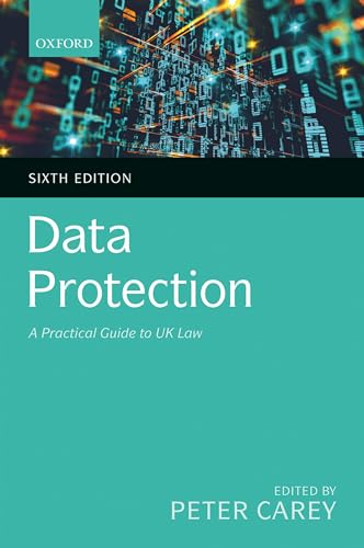 Data Protection: A Practical Guide to UK Law Peter Carey 9780198853565 book cover