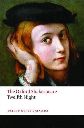 Twelfth Night, or What You Will: The Oxford Shakespeare - Oxford World's Classics William Shakespeare, Roger Warren, Stanley Wells 9780199536092 book cover