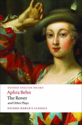 The Rover and Other Plays - Oxford World's Classics Aphra Behn, Jane Spencer 9780199540204 book cover