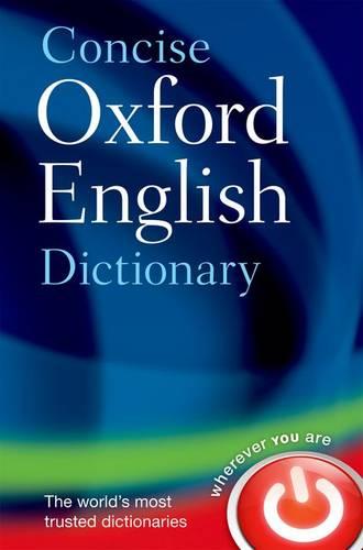 Concise Oxford English Dictionary: Main edition Oxford Languages 9780199601080 book cover
