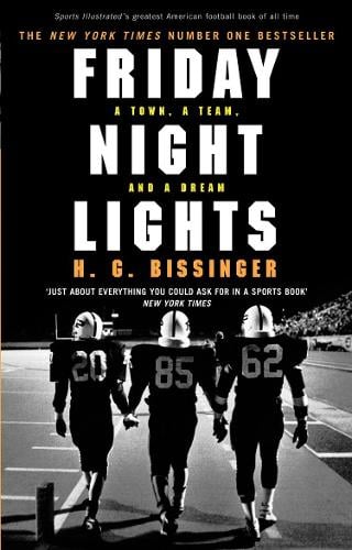 Friday Night Lights: A Town, a Team, and a Dream H G Bissinger 9780224076746 book cover